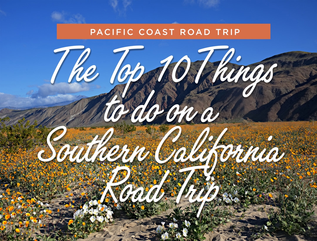 Image that reads: Pacific Coast Road Trip, The top 10 things to do on a southern california road trip.