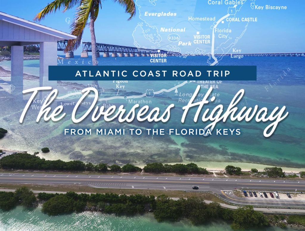 Collage of travel map with beach and road photo and text reading: Atlantic Coast Road Trip - The Overseas Highway