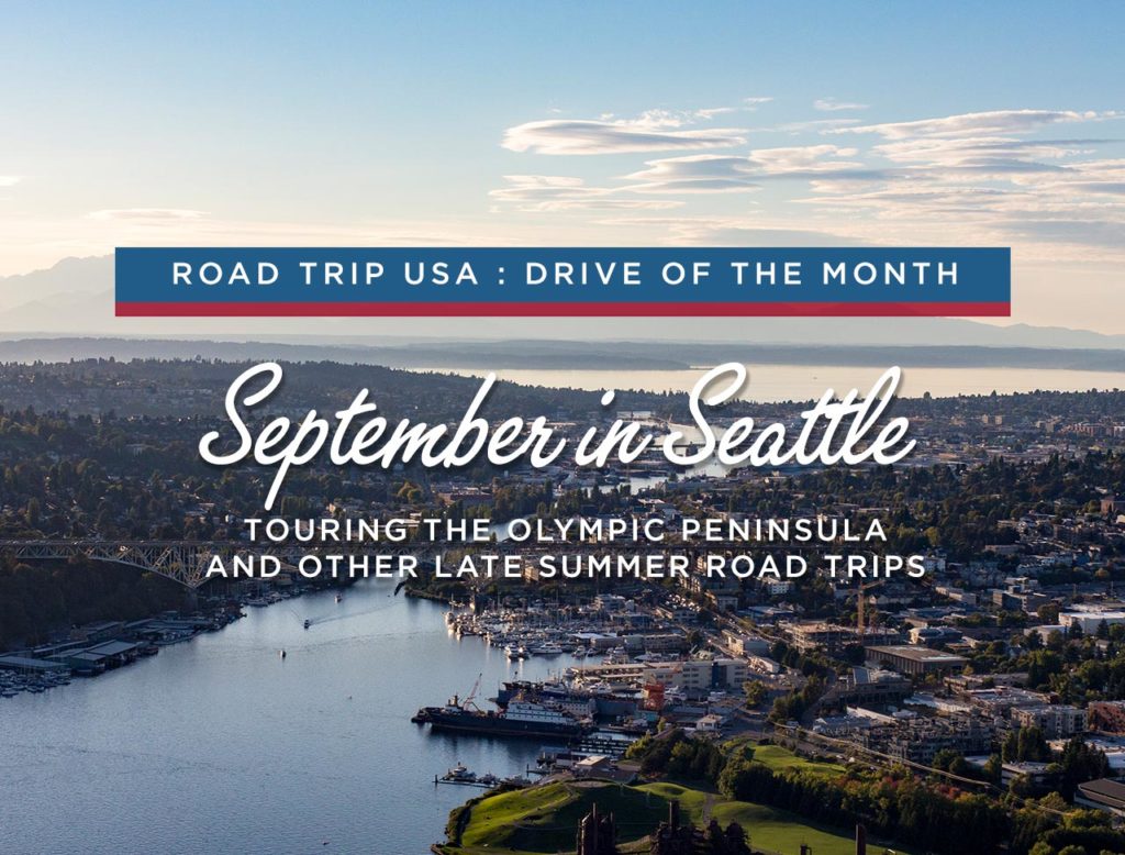 Drive of the Month: September in Seattle - Touring the Olympic Peninsula and other late summer road trips