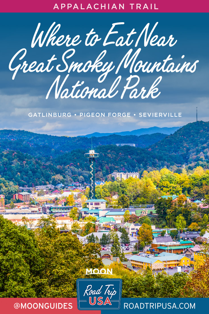 pinteterest graphic with a photo of gatlinburg overlaid with text that reads where to eat near great smoky mountains national park