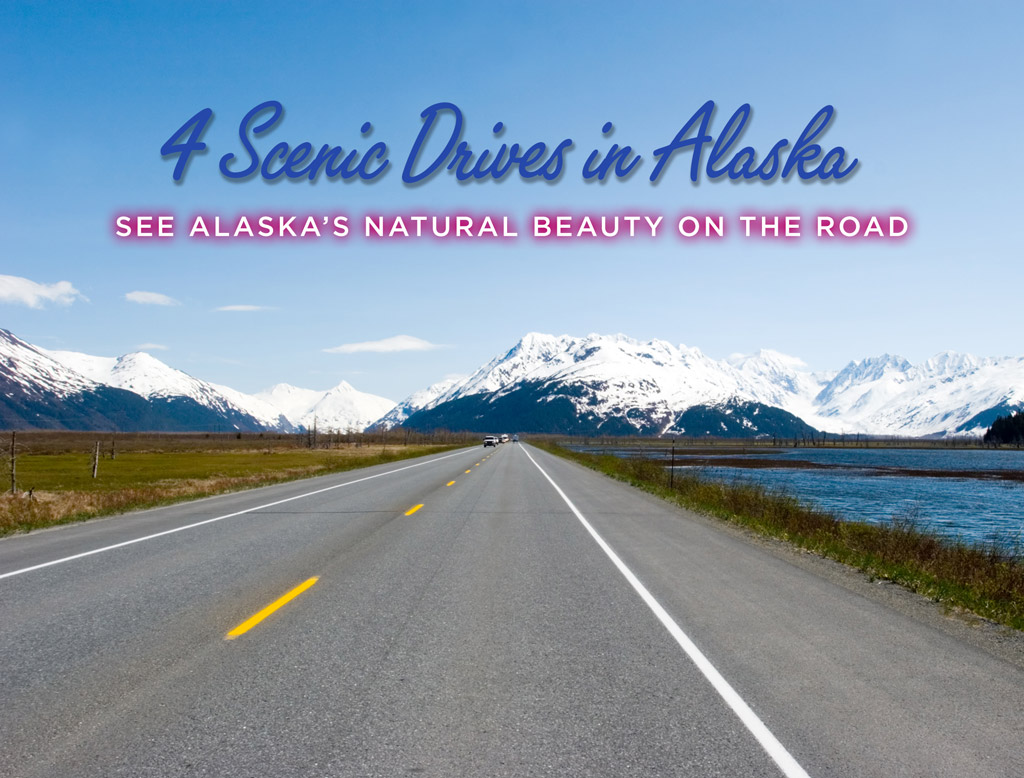 highway leading to mountains with text overlaid reading 4 scenic drives in alaska