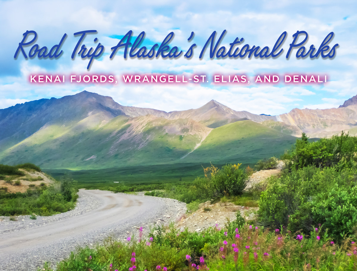 road trip alaska national parks