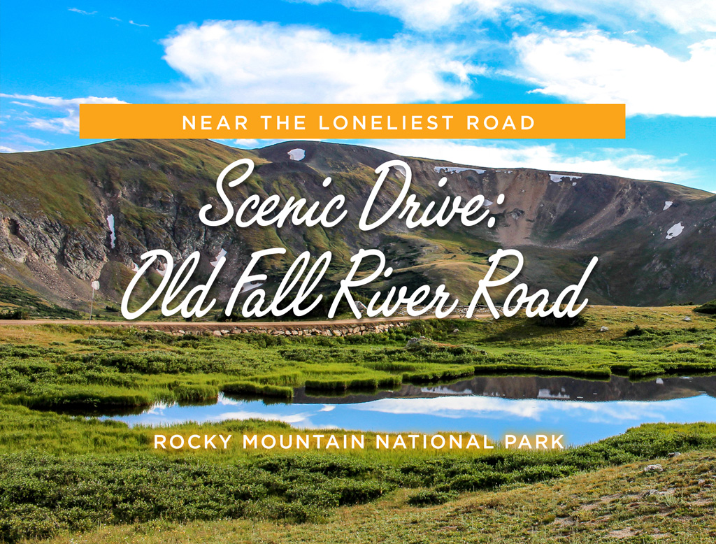 colorado landscape overlaid with text that reads scenic drive: old fall river road