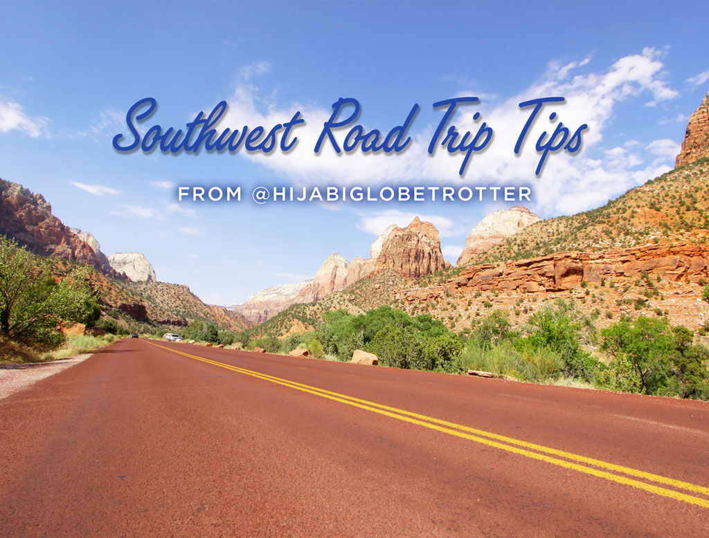 photo of a road through zion national park with overlaid text reading southwest road trip tips from hijabiglobetrotter